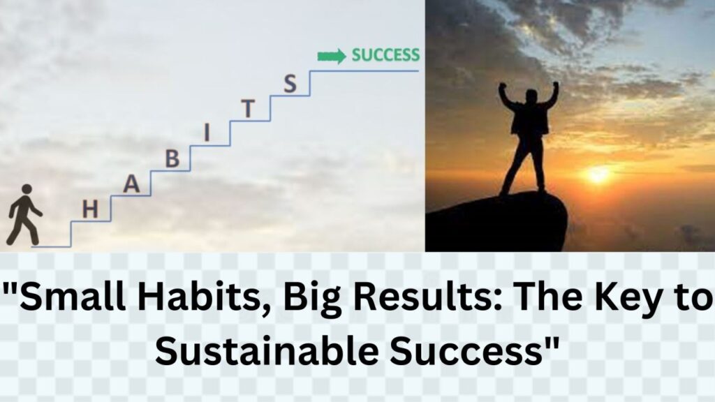 Small habits can change your life – daily habits and self improvement success concept picture.